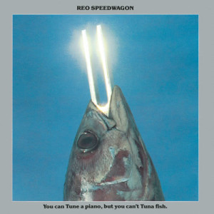 REO Speedwagon的專輯You Can Tune A Piano, But You Can'T Tuna Fish