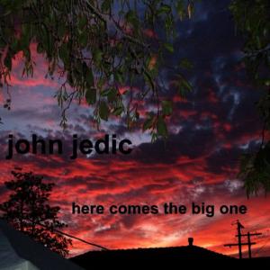 John Jedic的專輯Here Comes the Big One