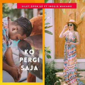 Listen to Ko Pergi Saja song with lyrics from Silet Open Up