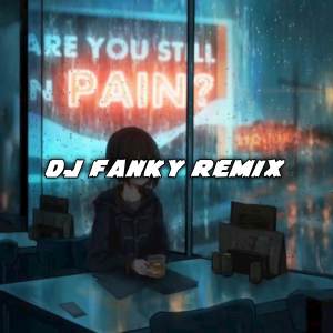 收聽Dj Fanky Remix的DJ Gw Kira Ternyata X Back To You歌詞歌曲