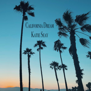 收聽Katie Seay的California Dream (Explicit)歌詞歌曲