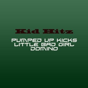 Kid Hitz的專輯Pumped Up Kicks Foster The People Little Bad Girl David Guetta ft. Taio Cruz Domino Jessie J