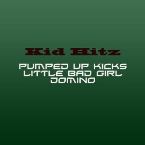 收聽Kid Hitz的Pumped Up Kicks Foster Little Bad Girl David Cruz Domino Jessie歌詞歌曲