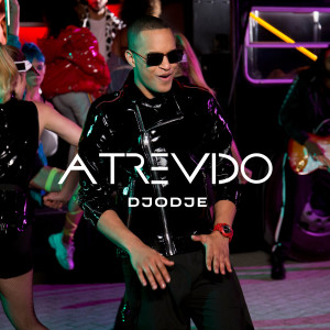 收聽Djodje的Atrevido歌詞歌曲