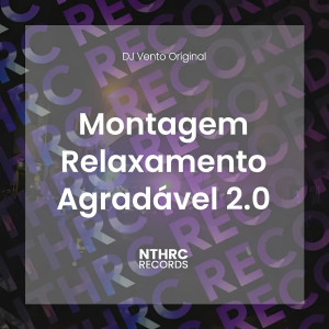 收聽DJ Vento Original的Montagem Relaxamento Agradável 2.0歌詞歌曲