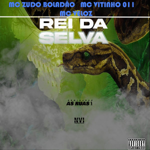 收聽MC Zudo Boladão的Rei da Selva (feat. DJ MT7|Explicit)歌詞歌曲