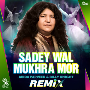 Abida Parveen的專輯Sadey Wal Mukhra Mor (Remix)