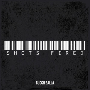 Gucch Balla的專輯Shots Fired (Explicit)