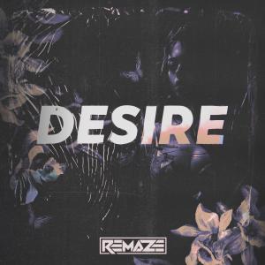 ดาวน์โหลดและฟังเพลง Desire พร้อมเนื้อเพลงจาก REMAZE