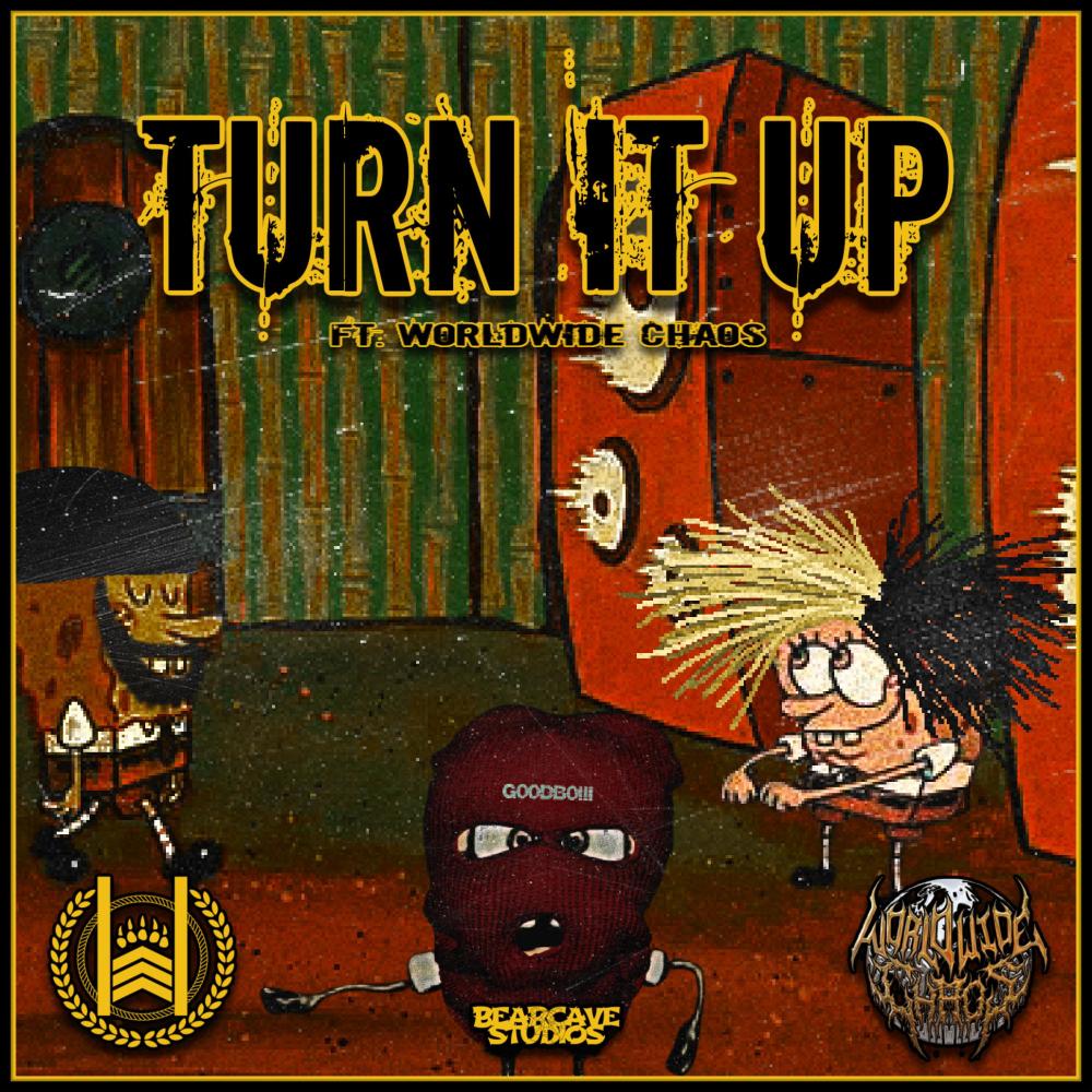 Turn It Up (feat. Worldwide Chaos) (Explicit)