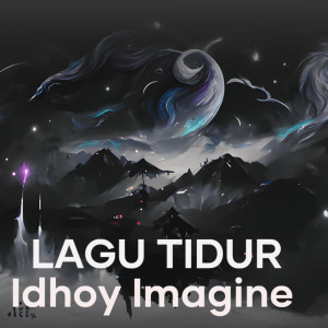 Dengarkan Lagu Tidur lagu dari IDHOY IMAGINE dengan lirik