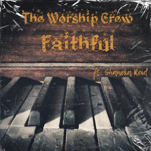 The Worship Crew的專輯Faithful (feat. Shaneka Reid)