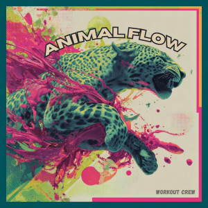 อัลบัม Animal Flow ศิลปิน Workout Crew