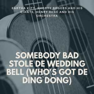 Album Somebody Bad Stole De Wedding Bell (Who's Got De Ding Dong) oleh Henry René and His Orchestra