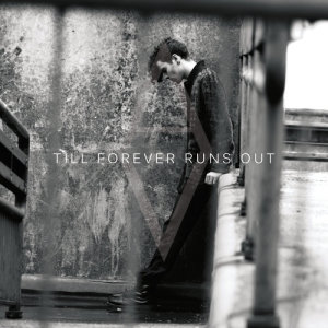 ดาวน์โหลดและฟังเพลง Till Forever Runs Out พร้อมเนื้อเพลงจาก Alex Vargas