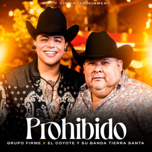 Dengarkan lagu Prohibido (En Vivo) nyanyian Grupo Firme dengan lirik