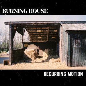 Burning House的專輯Recurring Motion
