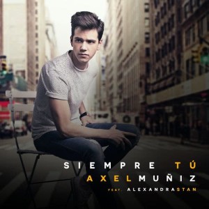 收聽Axel Muñiz的Siempre Tú (feat. Alexandra Stan) [English Version] (English Version)歌詞歌曲