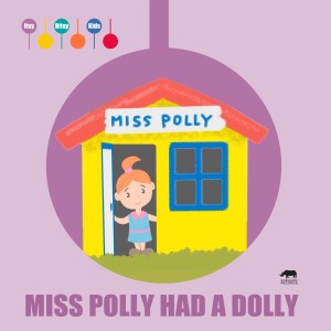 收聽ItsyBitsyKids的Miss Polly Had a Dolly歌詞歌曲