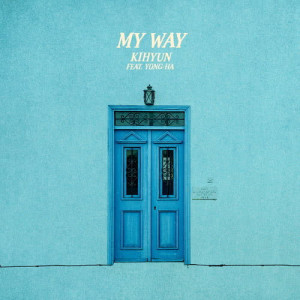 ดาวน์โหลดและฟังเพลง My Way (Instrumental) พร้อมเนื้อเพลงจาก Kihyun
