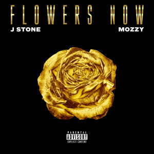 J. Stone的专辑Flowers Now (Explicit)