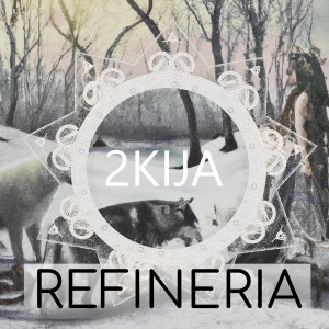 2Kija的專輯Refineria