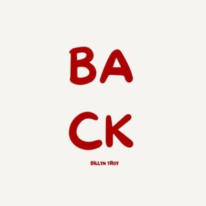 Dillyn Troy的專輯BACK (Explicit)