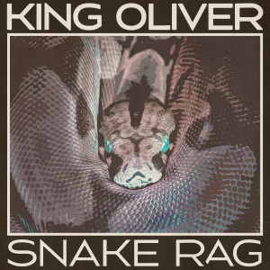 King Oliver的專輯Snake Rag (Remastered 2014)