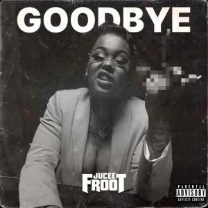 อัลบัม Goodbye (Explicit) ศิลปิน Jucee Froot