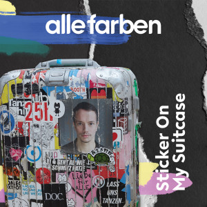 收聽Alle Farben的Sticker on My Suitcase歌詞歌曲