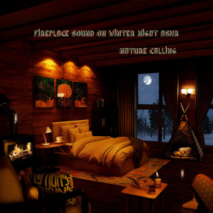Listen to Fireplace Sound On Winter Night ASMR song with lyrics from 네이쳐콜링