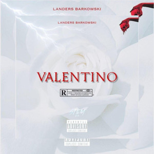 ดาวน์โหลดและฟังเพลง Valentino (Explicit) พร้อมเนื้อเพลงจาก Landers Barkowski