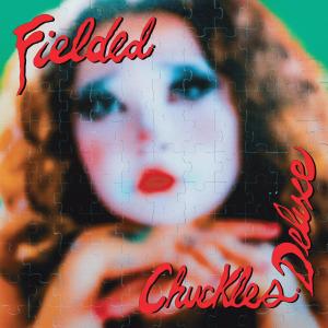 Fielded的專輯Chuckles Deluxe (Explicit)