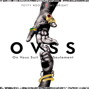 Listen to On vous suit seulement (Ovss) song with lyrics from Fetty Ndoss