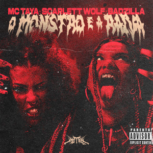 ดาวน์โหลดและฟังเพลง O Monstro e a Raiva (Explicit) พร้อมเนื้อเพลงจาก MC Taya
