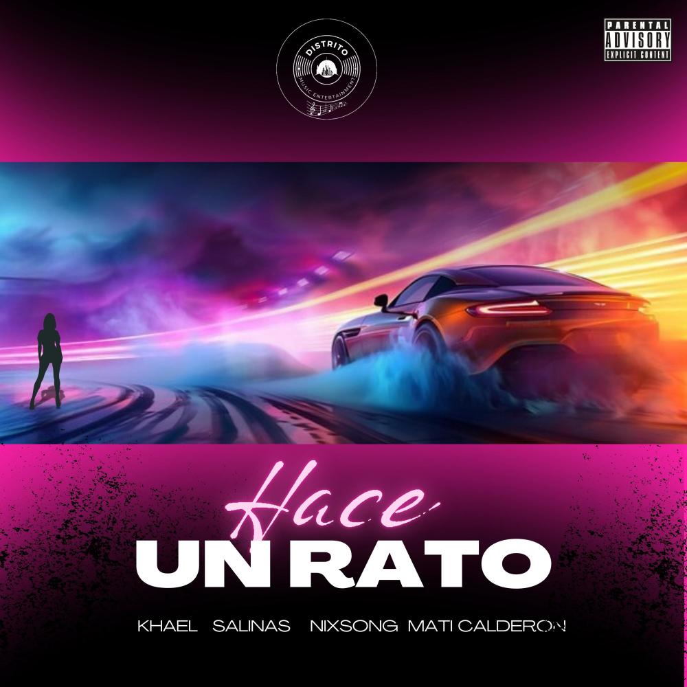 HACE UN RATO (feat. Khael Luxury The gem, Nixong & Mati Calderón)