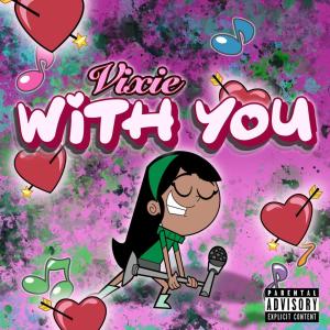ดาวน์โหลดและฟังเพลง With You พร้อมเนื้อเพลงจาก Vixie