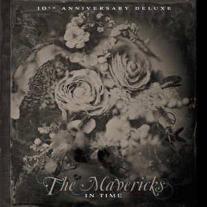 อัลบัม In Time (10th Anniversary Deluxe) ศิลปิน The Mavericks