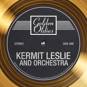 Kermit Leslie & Orchestra的專輯Golden Oldies