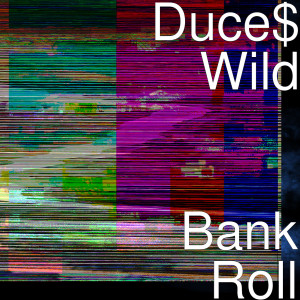 Dengarkan Bank Roll lagu dari Duce$ Wild dengan lirik