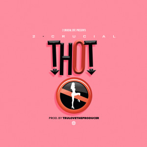 Dengarkan lagu Thot (Explicit) nyanyian 2-Crucial dengan lirik