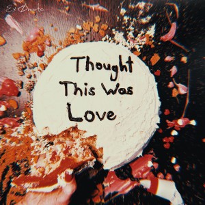 ดาวน์โหลดและฟังเพลง Thought This Was Love (Explicit) พร้อมเนื้อเพลงจาก Ex Ømerta