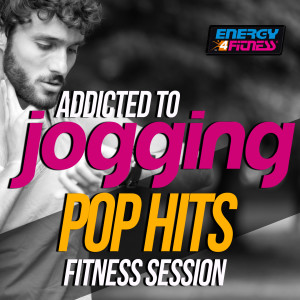 อัลบัม Addicted to Jogging Pop Hits Fitness Session ศิลปิน Various Artists