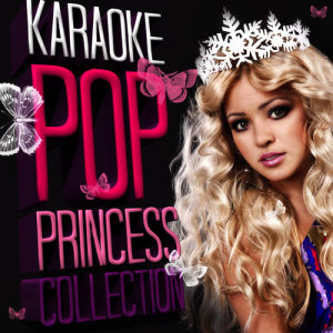 Ameritz - Karaoke的專輯Karaoke - Pop Princess Collection