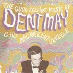 Dent May的專輯The Good Feeling Music of Dent May & His Magnificent Ukulele