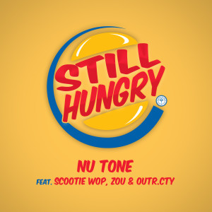 收听Nu Tone的Still Hungry歌词歌曲