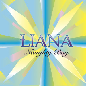 收聽Liana的Naughty Boy歌詞歌曲
