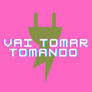 收聽Baile da Nova Holanda的VAI TOMAR TOMANDO (Explicit)歌詞歌曲
