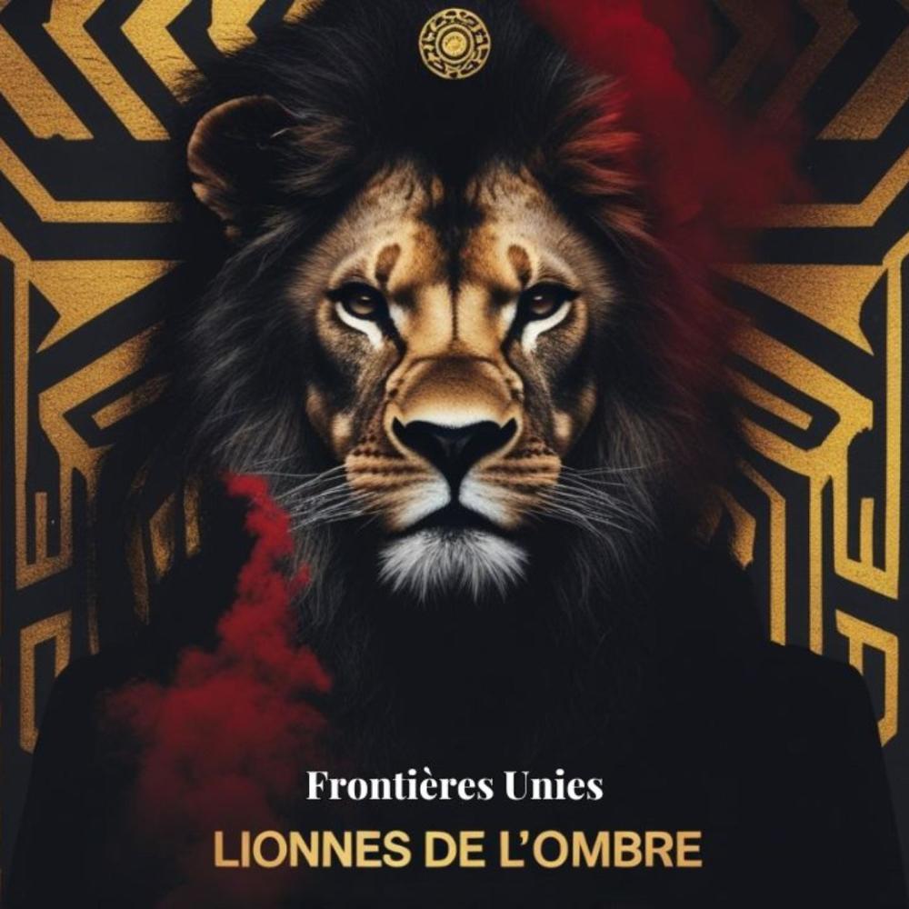 Lionnes de l'Ombre (feat. Frontières Unies)
