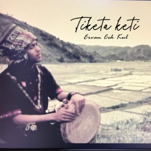 Listen to ERVAN CEH KUL - Tiketa keti song with lyrics from Ervan Ceh Kul